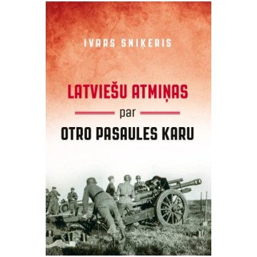 “Latviešu atmiņas par Otro pasaules karu”