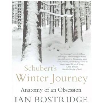 Schubert"s Winter Journey: Anatomy of an Obsession