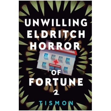 Unwilling Eldritch Horror of Fortune 2: A LitRPG P