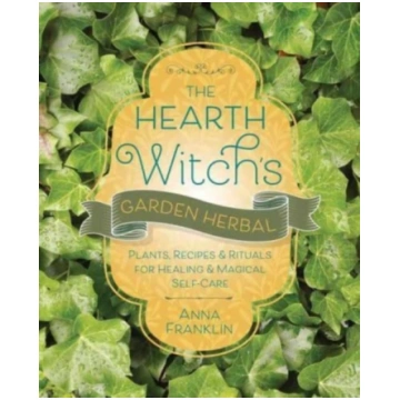 Hearth Witch"s Garden Herbal Anna Franklin