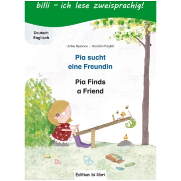 Pia sucht eine Freundin. Deutsch-Englisch: Kinderb