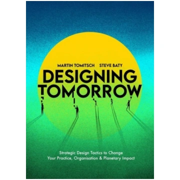 Designing Tomorrow: Strategic Design Tactics to Ch