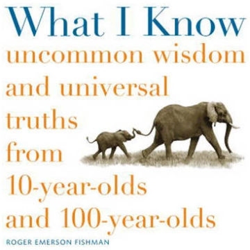 What I Know: Uncommon Wisdom and Universal Truths 