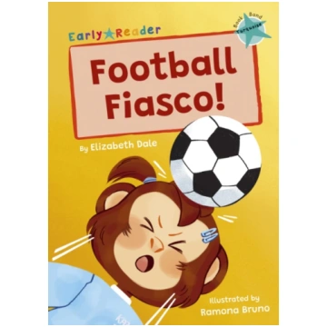 Football Fiasco! Elizabeth Dale; Ramona Bruno