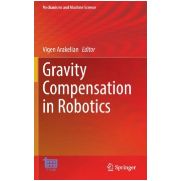 Gravity Compensation in Robotics Vigen Arakelian