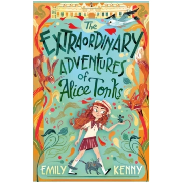 Extraordinary Adventures of Alice Tonks Emily Kenn