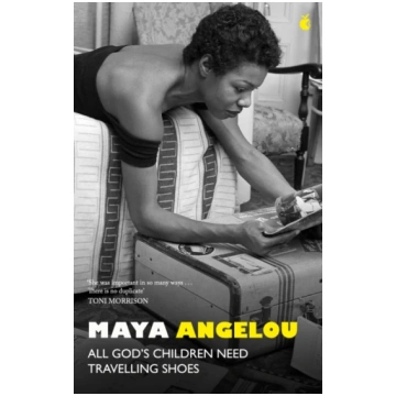 All God"s Children Need Travelling Shoes Maya Ange