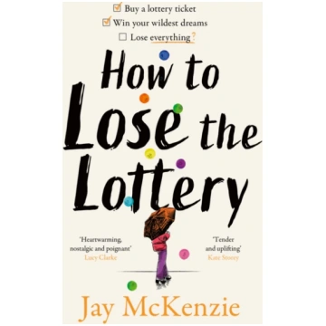 How to Lose the Lottery McKenzie, Jay