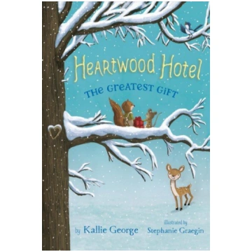 Heartwood Hotel, Book 2: The Greatest Gift