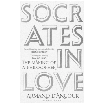 Socrates in Love Armand D"Angour